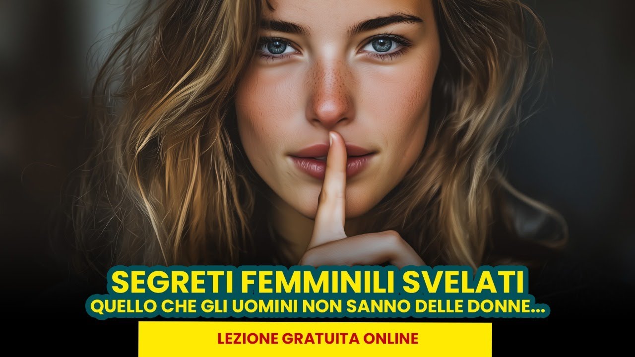 Nuovo Video - SEGRETI FEMMINILI SVELATI: Quello che NON SAI delle Donne