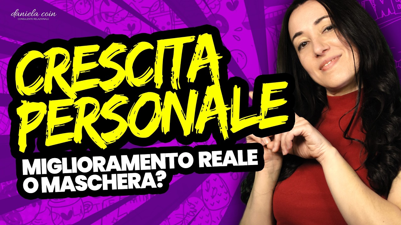 Nuovo Video - Crescita personale: miglioramento o maschera?