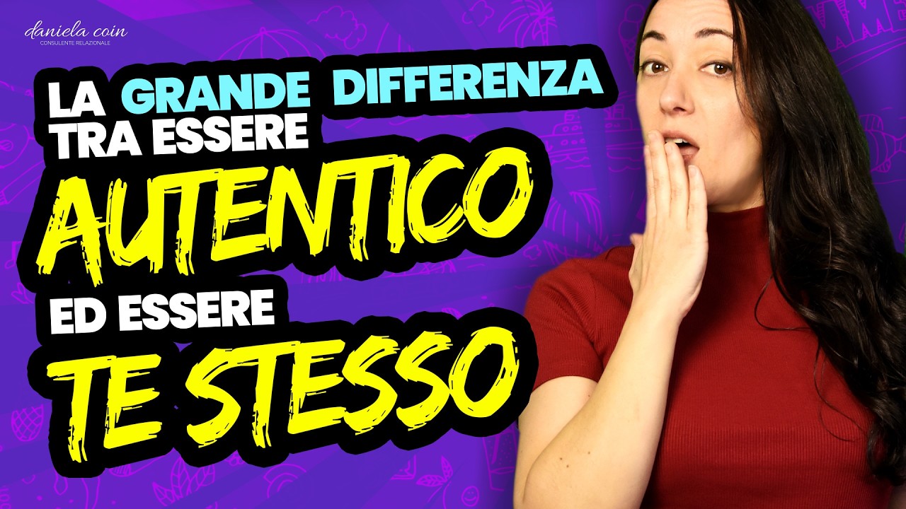 Nuovo Video - L'importante differenza tra essere se stessi ed essere AUTENTICI