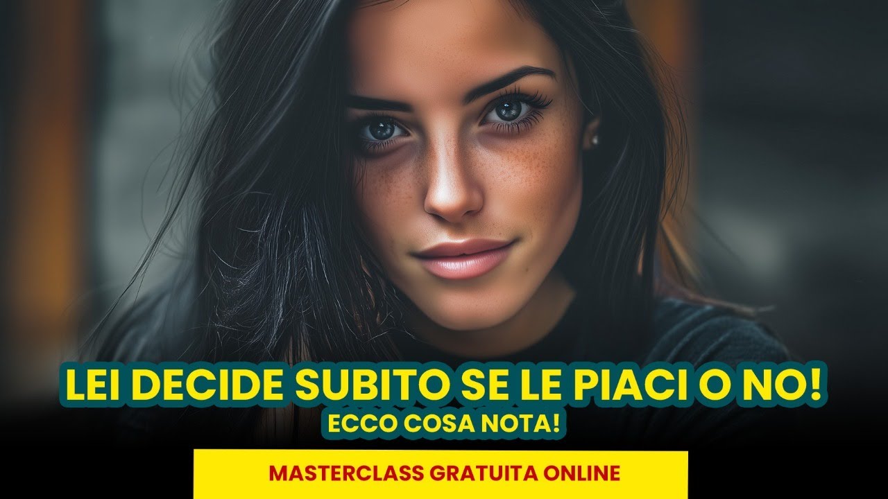 Nuovo Video - La Donna decide SUBITO se le PIACI o NO! Ecco cosa nota!