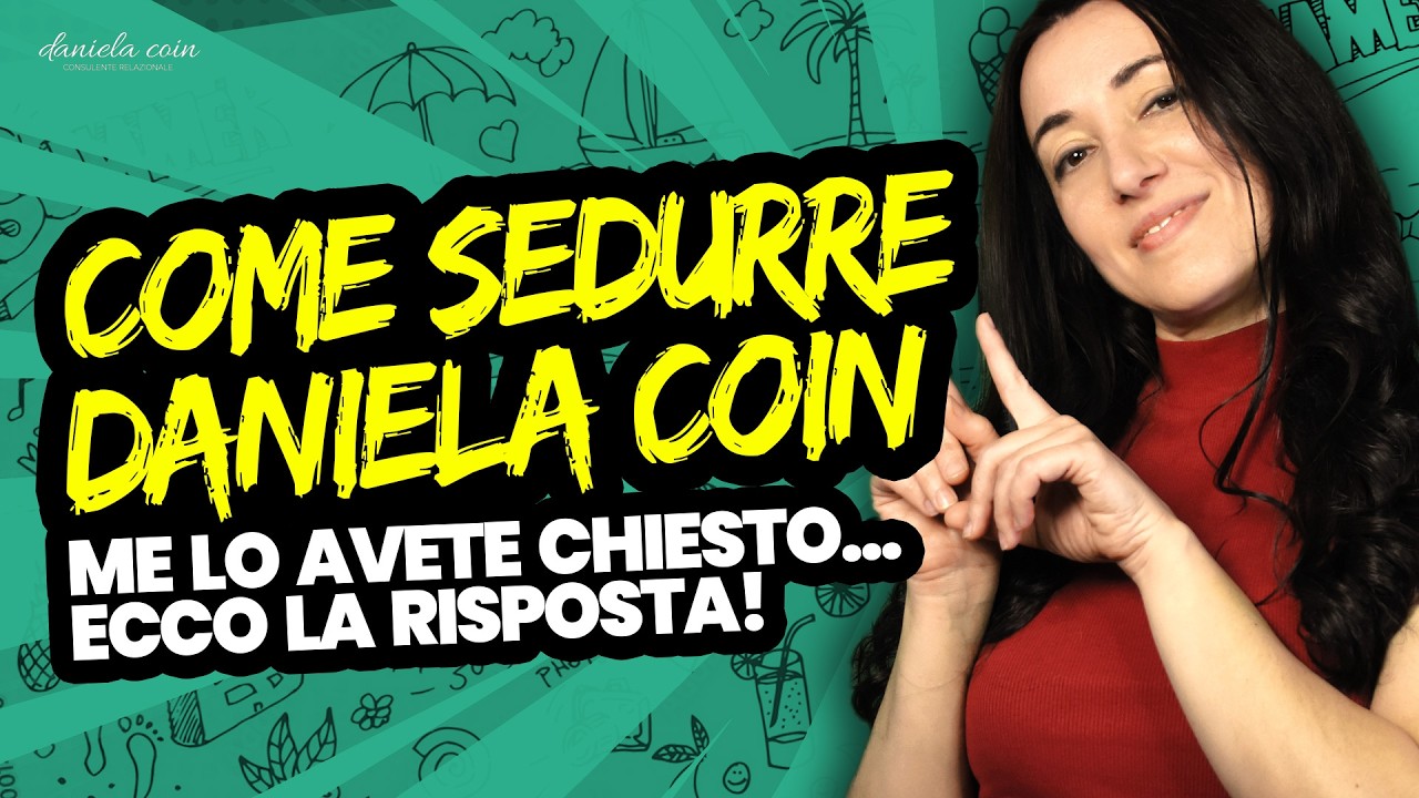 Nuovo Video - Come Sedurre Daniela Coin (comunque ve lo sconsiglio!)