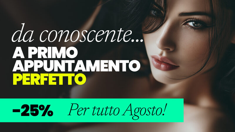 Da sconosciuta a... Primo appuntamento perfetto!