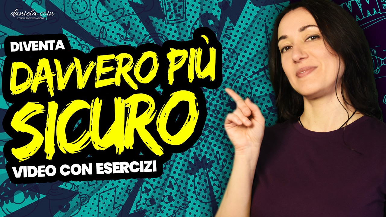 Nuovo Video - Come essere PIÙ SICURO di te: 6 aree + esercizio finale