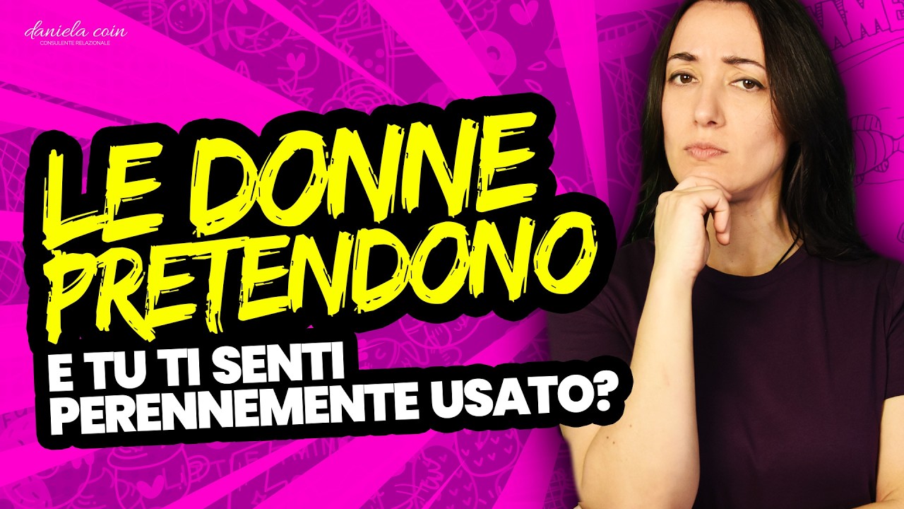 Nuovo Video - Le donne ti usano? Le pretese nel princess treatment